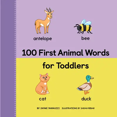 100 Primele cuvinte despre animale pentru copii mici - 100 First Animal Words for Toddlers