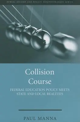 Curs de coliziune: Politica educațională federală se confruntă cu realitățile locale și de stat - Collision Course: Federal Education Policy Meets State and Local Realities