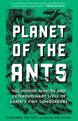 Planet of the Ants: Lumile ascunse și viețile extraordinare ale micilor cuceritori ai Pământului - Planet of the Ants: The Hidden Worlds and Extraordinary Lives of Earth's Tiny Conquerors