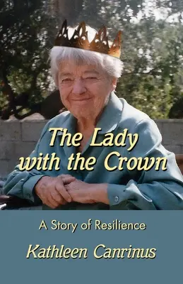 Doamna cu coroană: A Story of Resilience - The Lady with the Crown: A Story of Resilience