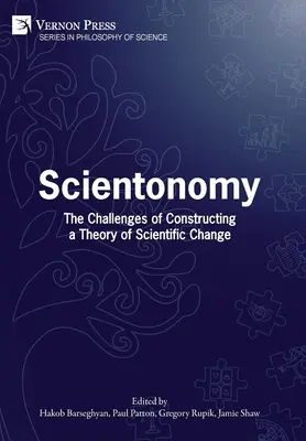 Scientonomia: Provocările construirii unei teorii a schimbării științifice - Scientonomy: The Challenges of Constructing a Theory of Scientific Change