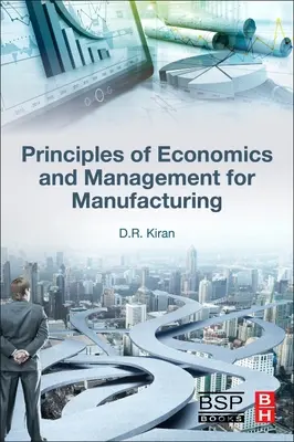 Principii de economie și management pentru ingineria producției - Principles of Economics and Management for Manufacturing Engineering