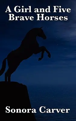 O fată și cinci cai curajoși - A Girl and Five Brave Horses