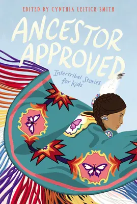 Ancestor aprobat: Povești intertribale pentru copii - Ancestor Approved: Intertribal Stories for Kids