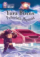 Tara Binns: Fizician Futurist - Banda 16/Sapphire - Tara Binns: Futuristic Physicist - Band 16/Sapphire