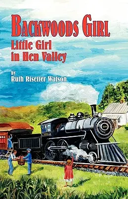 Backwoods Girl: Fetița din Hen Valley - Backwoods Girl: Little Girl in Hen Valley