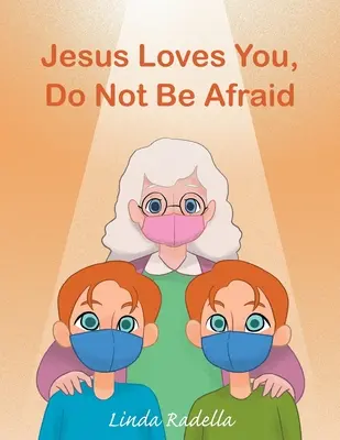 Iisus te iubește, nu-ți fie teamă - Jesus Loves You, Do Not Be Afraid