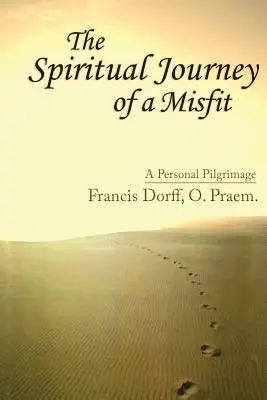 Călătoria spirituală a unui neadaptat - The Spiritual Journey of a Misfit