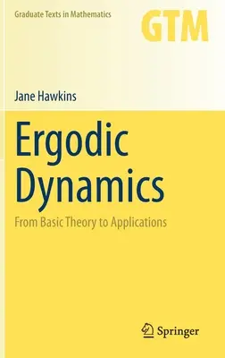 Dinamica ergodică: De la teoria de bază la aplicații - Ergodic Dynamics: From Basic Theory to Applications