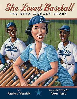 Iubea baseballul: Povestea lui Effa Manley - She Loved Baseball: The Effa Manley Story