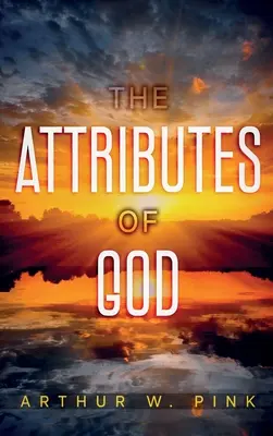 Atributele lui Dumnezeu: Adnotate - The Attributes of God: Annotated