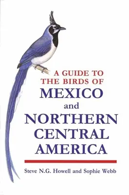 Un ghid al păsărilor din Mexic și nordul Americii Centrale - A Guide to the Birds of Mexico and Northern Central America
