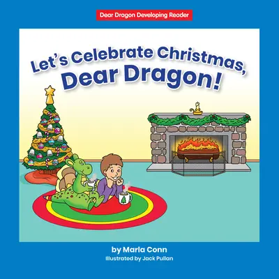 Să sărbătorim Crăciunul, Dragă Dragon!: Nivelul A - Let's Celebrate Christmas, Dear Dragon!: Level a