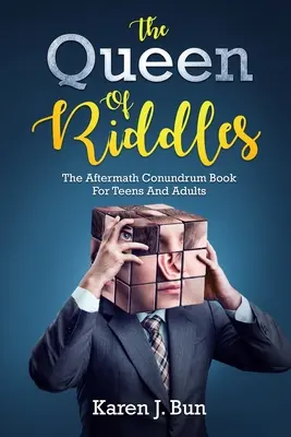 Regina ghicitorilor: Cartea cu enigme pentru adolescenți și adulți: The Aftermath Conundrum Book For Teens And Adults - The Queen Of Riddles: The Aftermath Conundrum Book For Teens And Adults