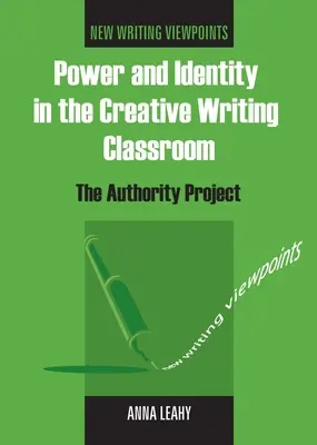 Putere și identitate în clasa de scriere creativă: Proiectul Autoritatea - Power and Identity in the Creative Writing Classroom: The Authority Project