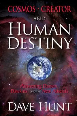 Cosmosul, creatorul și destinul uman: Răspunzând lui Darwin, Dawkins și noilor atei - Cosmos, Creator, and Human Destiny: Answering Darwin, Dawkins, and the New Atheists