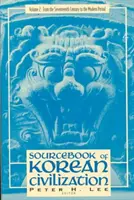 Izvoare ale civilizației coreene: Din secolul al XVII-lea până în epoca modernă - Sourcebook of Korean Civilization: From the Seventeenth Century to the Modern