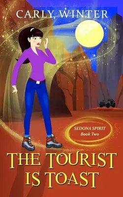 The Tourist is Toast: Un umor Paranormal Cozy Mystery - The Tourist is Toast: A Humorous Paranormal Cozy Mystery