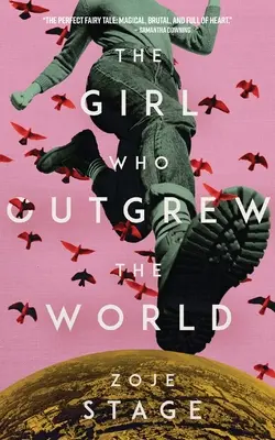 Fata care a depășit lumea - The Girl Who Outgrew the World