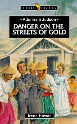 Adoniram Judson: Pericol pe străzile de aur - Adoniram Judson: Danger on the Streets of Gold