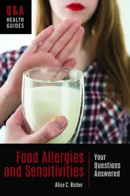 Alergiile și sensibilitățile alimentare: Răspuns la întrebările dumneavoastră - Food Allergies and Sensitivities: Your Questions Answered