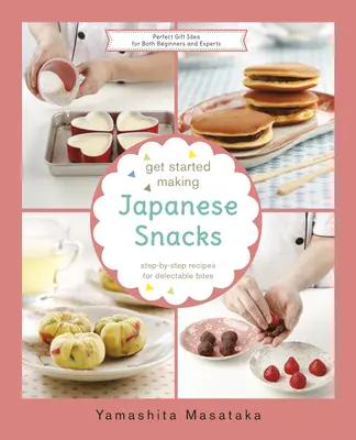 Începeți să preparați gustări japoneze - Get Started Making Japanese Snacks