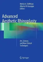 Rinoplastie estetică avansată: Artă, știință și tehnici clinice noi - Advanced Aesthetic Rhinoplasty: Art, Science, and New Clinical Techniques
