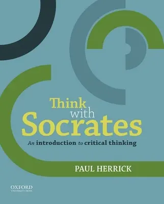 Gândește cu Socrate: O introducere în gândirea critică - Think with Socrates: An Introduction to Critical Thinking