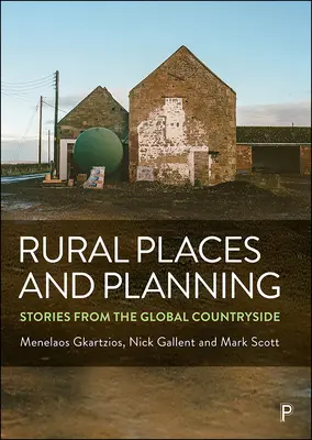 Locuri rurale și planificare: Povești din mediul rural global (Stories from the Global Countryside) - Rural Places and Planning: Stories from the Global Countryside