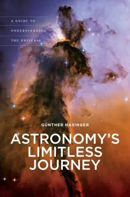 Călătoria fără limite a astronomiei: Un ghid pentru înțelegerea Universului - Astronomy's Limitless Journey: A Guide to Understanding the Universe