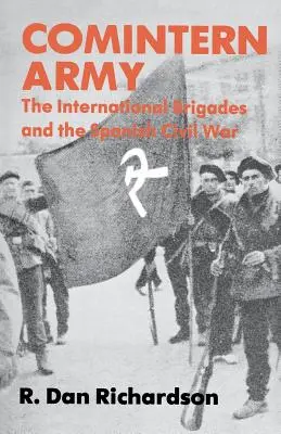 Armata Cominternului: Brigăzile internaționale și războiul civil spaniol - Comintern Army: The International Brigades and the Spanish Civil War