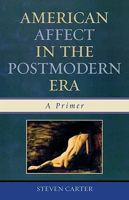 American Affect in the Postmodern Era: Un abecedar - American Affect in the Postmodern Era: A Primer