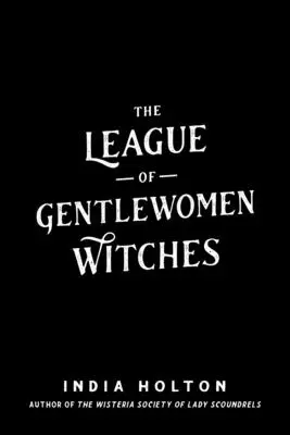 Liga Vrăjitoarelor Blânde (The League of Gentlewomen Witches) - The League of Gentlewomen Witches