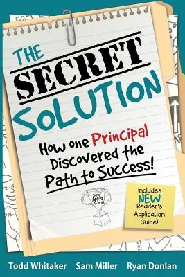 Soluția secretă: Cum a descoperit un director calea spre succes - The Secret Solution: How One Principal Discovered the Path to Success