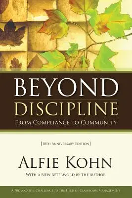 Dincolo de disciplină: De la conformitate la comunitate, ediția aniversară nr. 10 - Beyond Discipline: From Compliance to Community, 10th Anniversary Edition