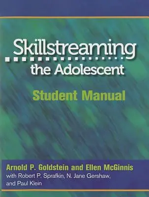 Skillstreaming the Adolescent: Manual pentru studenți - Skillstreaming the Adolescent: Student Manual