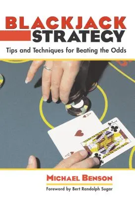 Strategia de blackjack: Sfaturi și tehnici pentru a învinge șansele - Blackjack Strategy: Tips and Techniques for Beating the Odds