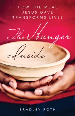Foamea dinăuntru: Cum transformă vieți masa oferită de Iisus - Hunger Inside: How the Meal Jesus Gave Transforms Lives