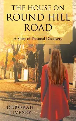 The House on Round Hill Road: O poveste de descoperire personală - The House on Round Hill Road: A Story of Personal Discovery