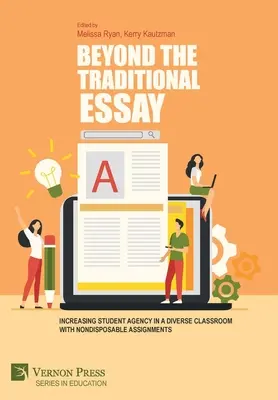 Dincolo de eseul tradițional: Creșterea capacității de acțiune a elevilor într-o clasă diversă, cu ajutorul temelor nedezmembrate - Beyond the Traditional Essay: Increasing Student Agency in a Diverse Classroom with Nondisposable Assignments
