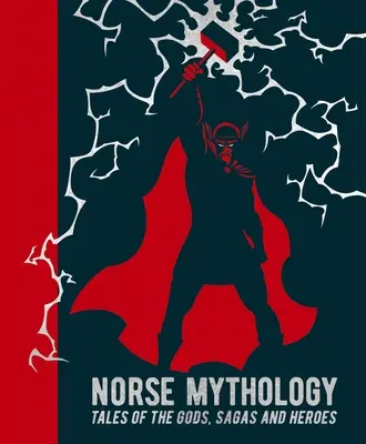 Mitologie nordică: Povești ale zeilor, saga și eroi - Norse Mythology: Tales of the Gods, Sagas and Heroes