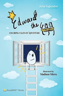 Edward oul: Povești de aventură de colorat - Edward the Egg: Coloring Tales of Adventure