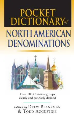 Dicționar de buzunar al denominațiunilor nord-americane: Definirea clară și concisă a peste 100 de grupuri creștine - Pocket Dictionary of North American Denominations: Over 100 Christian Groups Clearly & Concisely Defined