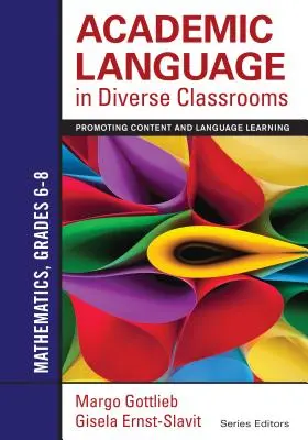Limbaj academic în clase diverse: Matematică, clasele 6-8: Promovarea învățării conținutului și a limbajului - Academic Language in Diverse Classrooms: Mathematics, Grades 6-8: Promoting Content and Language Learning