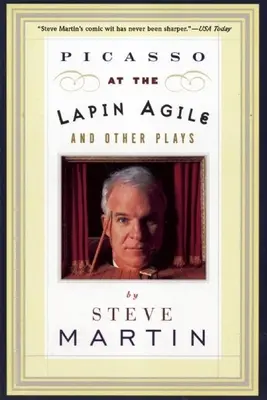 Picasso la Lapin Agile și alte piese: Picasso la Lapin Agile, Femeia Zig-Zag, Patter for a Floating Lady, Wasp - Picasso at the Lapin Agile and Other Plays: Picasso at the Lapin Agile, the Zig-Zag Woman, Patter for a Floating Lady, Wasp