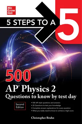 5 Steps to a 5: 500 AP Physics 2 Questions to Know by Test Day, ediția a doua - 5 Steps to a 5: 500 AP Physics 2 Questions to Know by Test Day, Second Edition