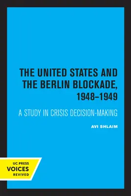Statele Unite și blocada Berlinului 1948-1949: Un studiu privind luarea deciziilor în situații de crizăvolumul 2 - The United States and the Berlin Blockade 1948-1949: A Study in Crisis Decision-Makingvolume 2