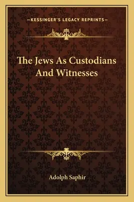 Evreii ca custozi și martori - The Jews as Custodians and Witnesses