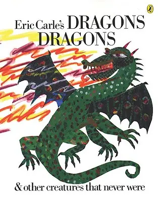 Dragoni, dragoni de Eric Carle - Eric Carle's Dragons, Dragons