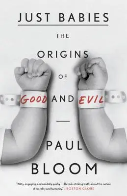 Just Babies: Originile binelui și răului: The Origins of Good and Evil - Just Babies: The Origins of Good and Evil